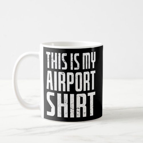 This Is My Airport Travel Coffee Mug