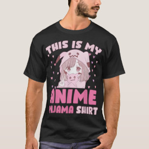 This Is My Anime Pajama Cute Kawaii Anime n Girl O T-Shirt