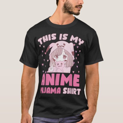 This Is My Anime Pajama Cute Kawaii Anime n Girl O T_Shirt