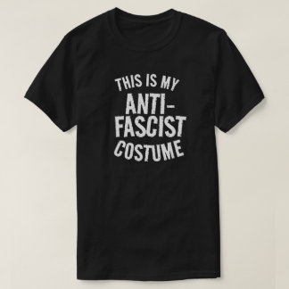 This is my Anti-Fascist Halloween Costume T-Shirt