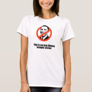 This is my Anti-Obama bumper sticker T-Shirt