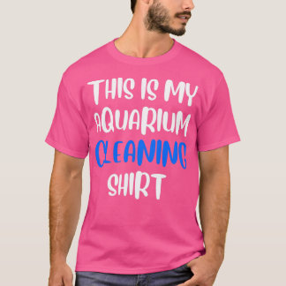 This Is My Aquarium Cleaning Funny Fish Lover Gift T-Shirt