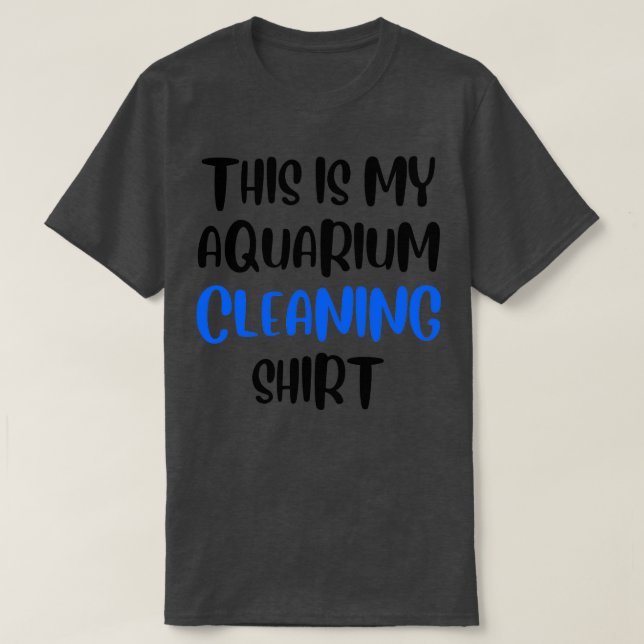 This Is My Aquarium Cleaning Funny Fish Lover Gift T-Shirt (Design Front)