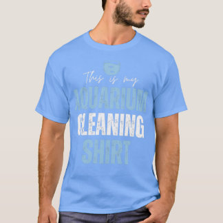 This Is My Aquarium Cleaning Funny Fish Lover Gift T-Shirt