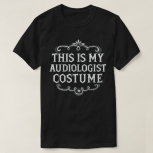 This Is My Audiologist Costume Fun Lazy Halloween T-Shirt