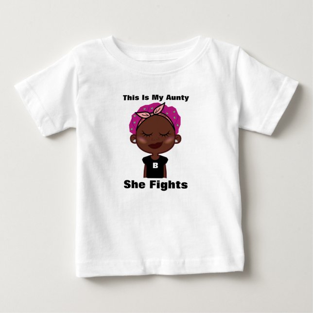 This Is My Aunty She Fights… ADD YOUR OWN TEXT Baby T-Shirt (Front)