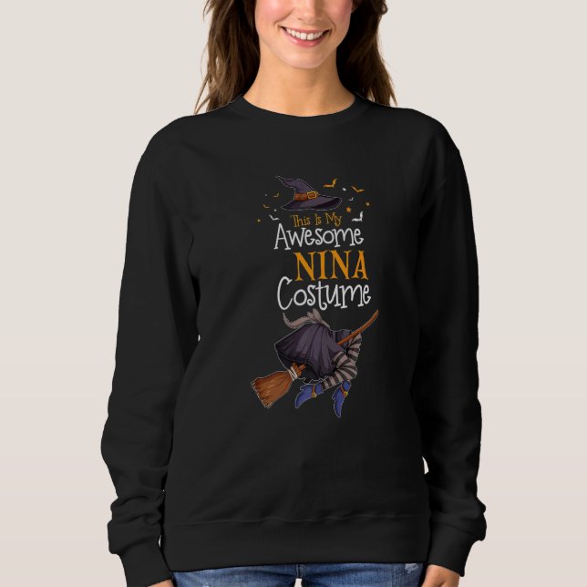 This Is My Awesome Nina Costume Halloween Costume  Sweatshirt (Front)