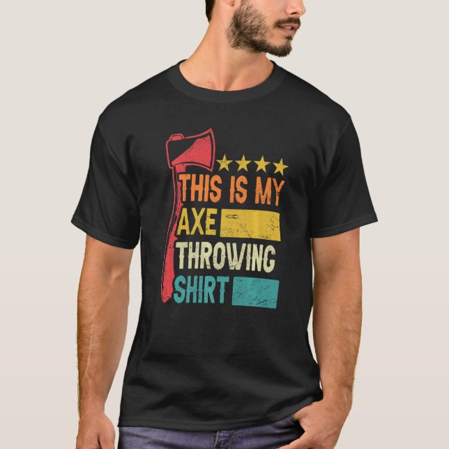 This Is My Axe Throwing  Ax Hatchet Thrower T-Shirt (Front)