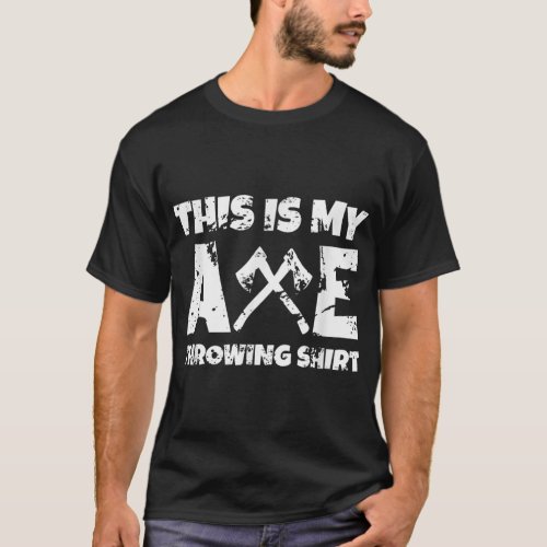This Is My Axe Throwing Target Hatchet T_Shirt