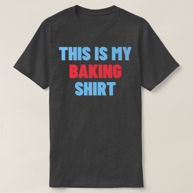 This Is My Baking   Funny Baker Gift  T-Shirt (Design Front)