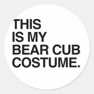 THIS IS MY BEAR CUB COSTUME.png Classic Round Sticker