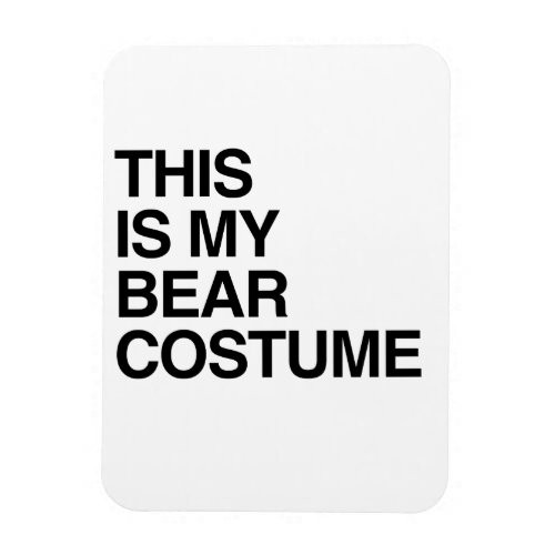 THIS IS MY BEAR HALLOWEEN COSTUMEpng Magnet