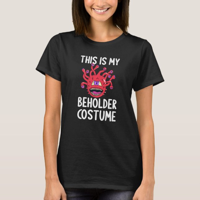 This Is My Beholder Costume Dungeons & Rpg Dragons T-Shirt (Front)