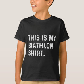 This Is My Biathlon Shirt - Ski Skiing Skier