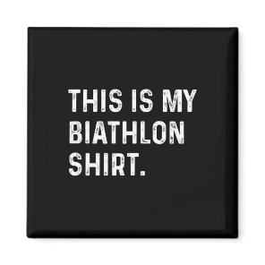 This Is My Biathlon Shirt - Ski Skiing Skier  Magnet