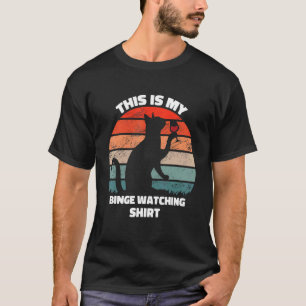 This is my binge watching Retro Cat and Series T-Shirt
