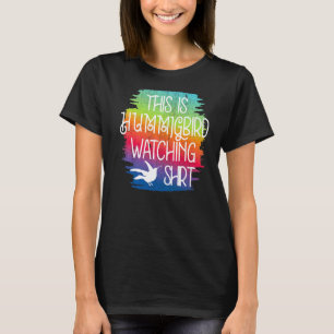 This Is My Bird Watching Watch Hummingbirds T-Shirt
