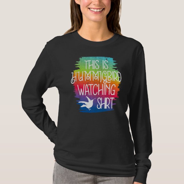 This Is My Bird Watching  Watch Hummingbirds T-Shirt (Front)