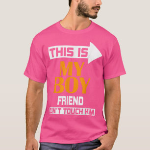 This is My Boyfriend Don't Touch Him T-Shirt