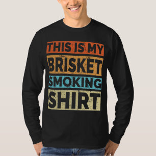 This Is My Brisket Smoking Shirt – Funny BBQ Pitma