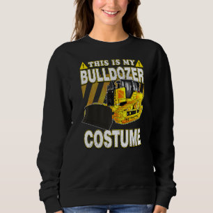 This Is My Bulldozer Costume   Sweatshirt