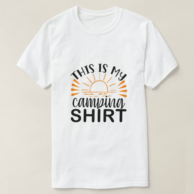 This is my camping shirt  (Design Front)