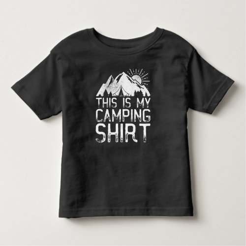 This Is My Camping Shirt Funny Quote Toddler Shirt