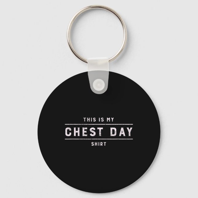 This Is My Chest Day Shirt Funny Workout Gym Bodyb Keychain (Front)