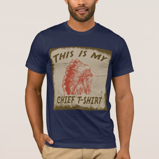 THIS IS MY CHIEF T-SHIRT (Front)