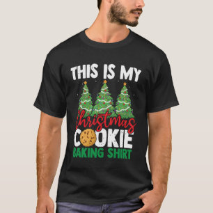This Is My Christmas Cookie Baking Xmas Baker Cook T-Shirt