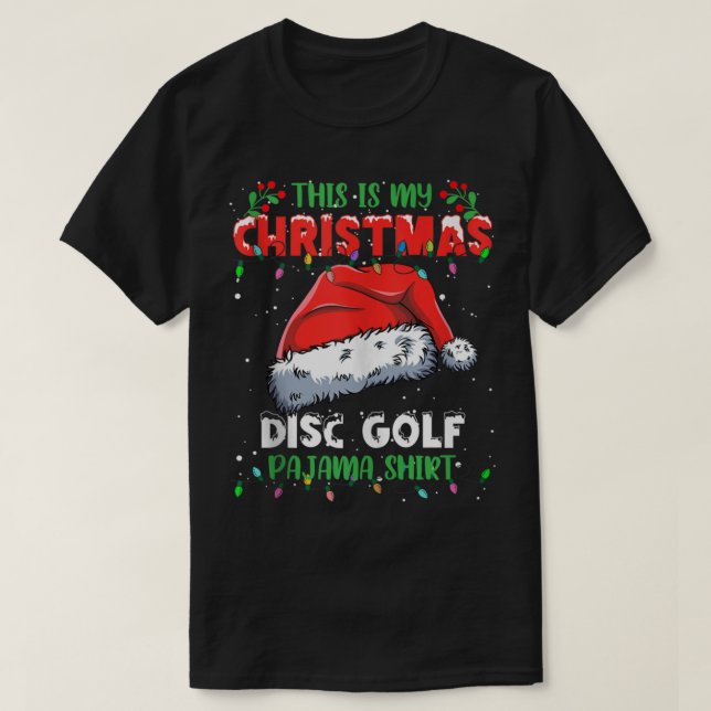 This Is My Christmas Disc Golf Christmas Lights Pa T-Shirt (Design Front)