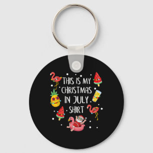 This Is My Christmas In July Shirt Xmas Summer Vac Keychain