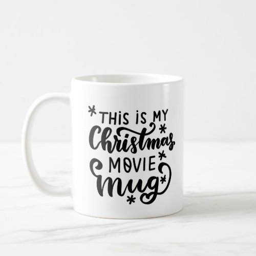 This is My Christmas Movie Mug