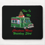This Is My Christmas Movie Watching Food Truck  Mouse Pad