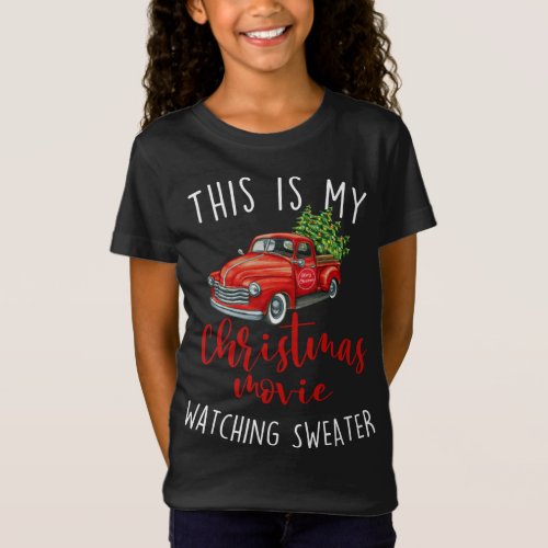 This Is My Christmas Movie Watching tee Red Truck 