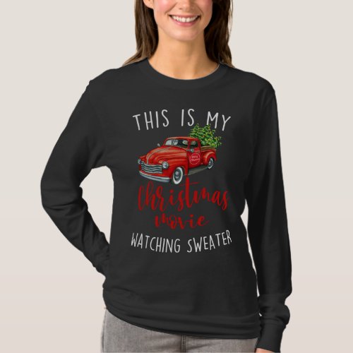 This Is My Christmas Movie Watching tee Red Truck 