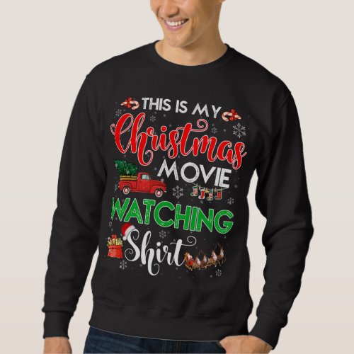 This Is My Christmas Movie Watching with Red Truck Sweatshirt