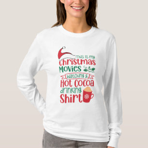 This is My Christmas Movies Watching and Hot Cocoa T-Shirt