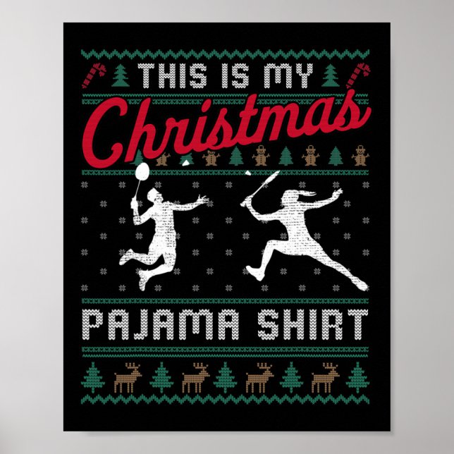 This Is My Christmas Pajama Badminton Ugly Sweater Poster (Front)