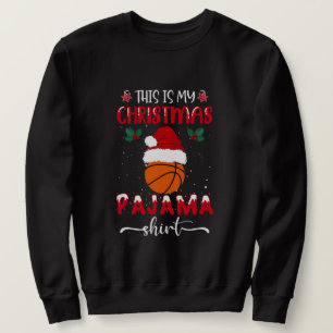 This Is My Christmas Pajama Basketball Sweatshirt