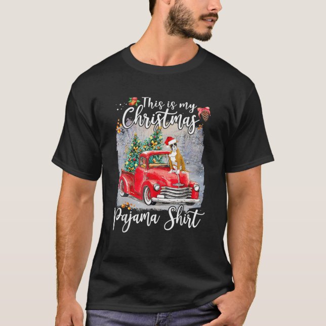 This Is My Christmas Pajama Boxer Dog Truck Xmas T-Shirt (Front)