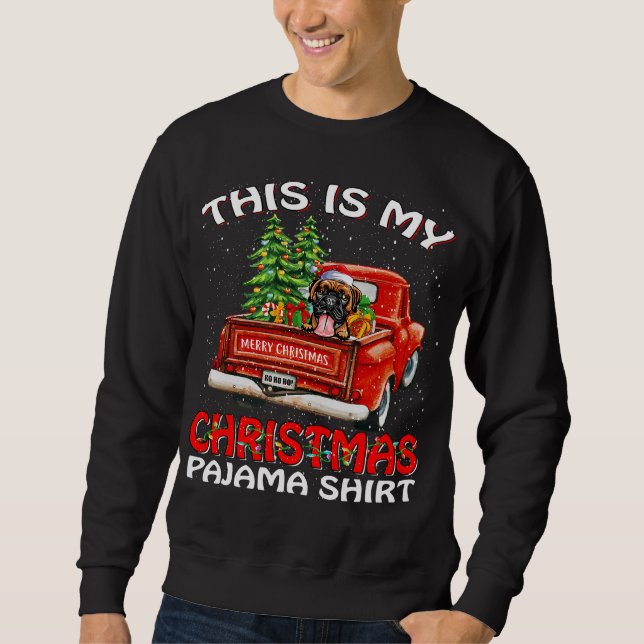 this is my christmas pajama  boxer truck tree sweatshirt (Front)