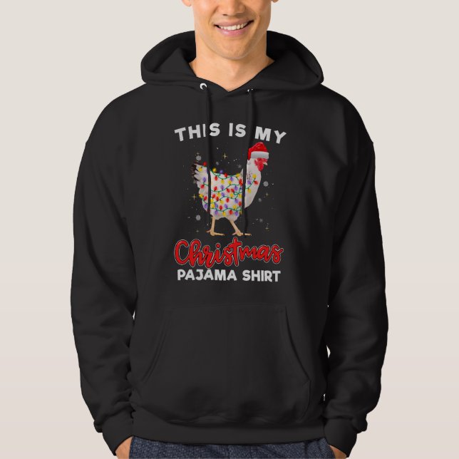 This Is My Christmas Pajama Chicken Lights And San Hoodie (Front)