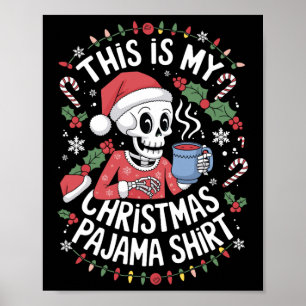 This Is My Christmas Pajama Christmas Skeleton Xma Poster