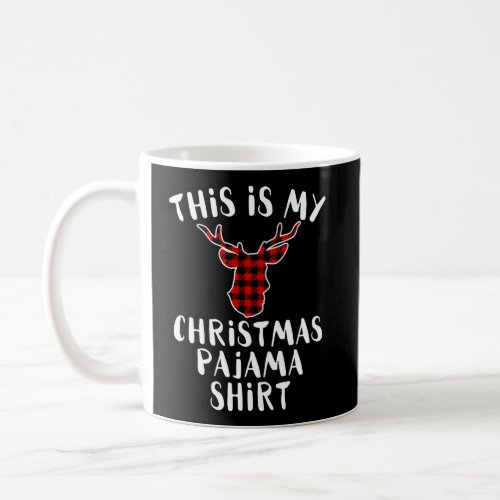 This Is My Christmas Pajama Deer Head Antlers Buck Coffee Mug