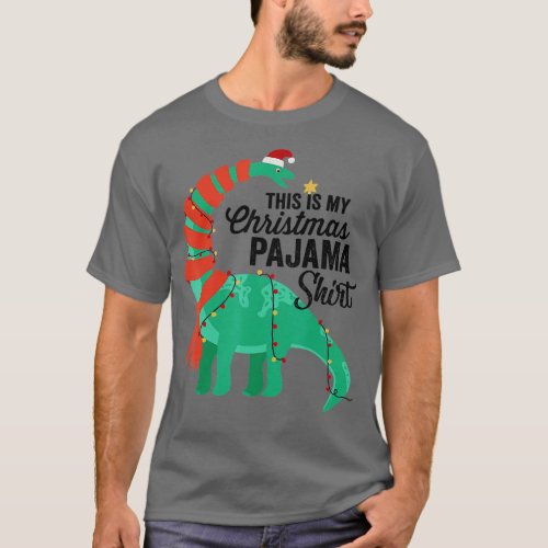 This is my Christmas Pajama  Dinosaur Brontosaurus T_Shirt