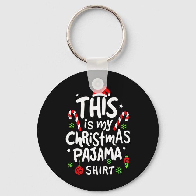 This Is My Christmas Pajama Family Matching Xmas T Keychain (Front)