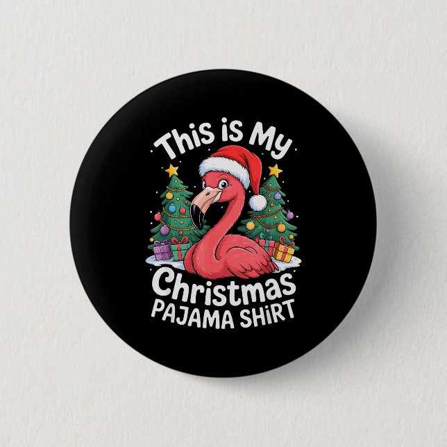 This Is My Christmas Pajama Flamingo  Button (Front)