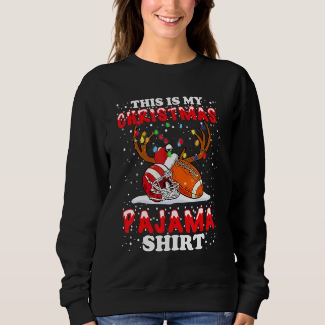 This Is My Christmas Pajama  Football Christmas Li Sweatshirt (Front)