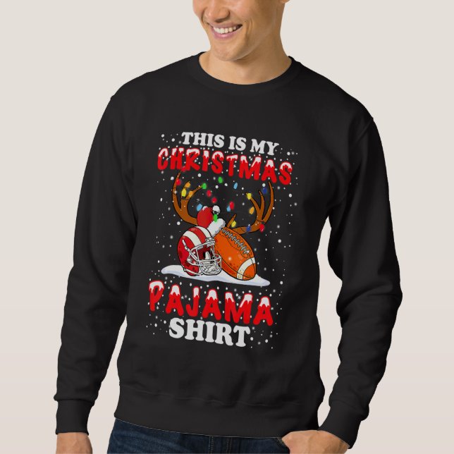 This Is My Christmas Pajama  Football Christmas Li Sweatshirt (Front)